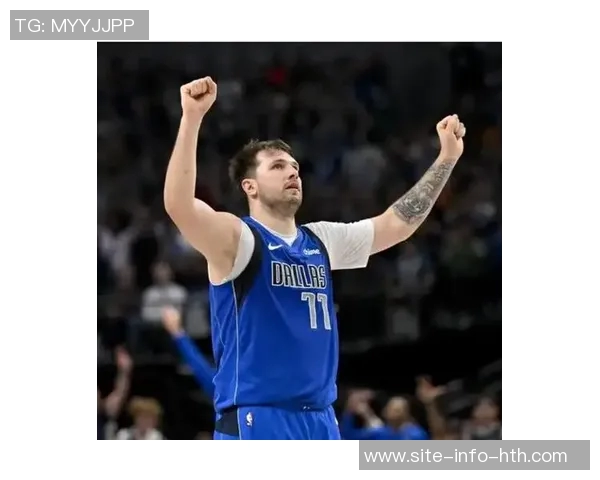 雷迪克盛赞东契奇完美表现早早展现出超强实力引领比赛